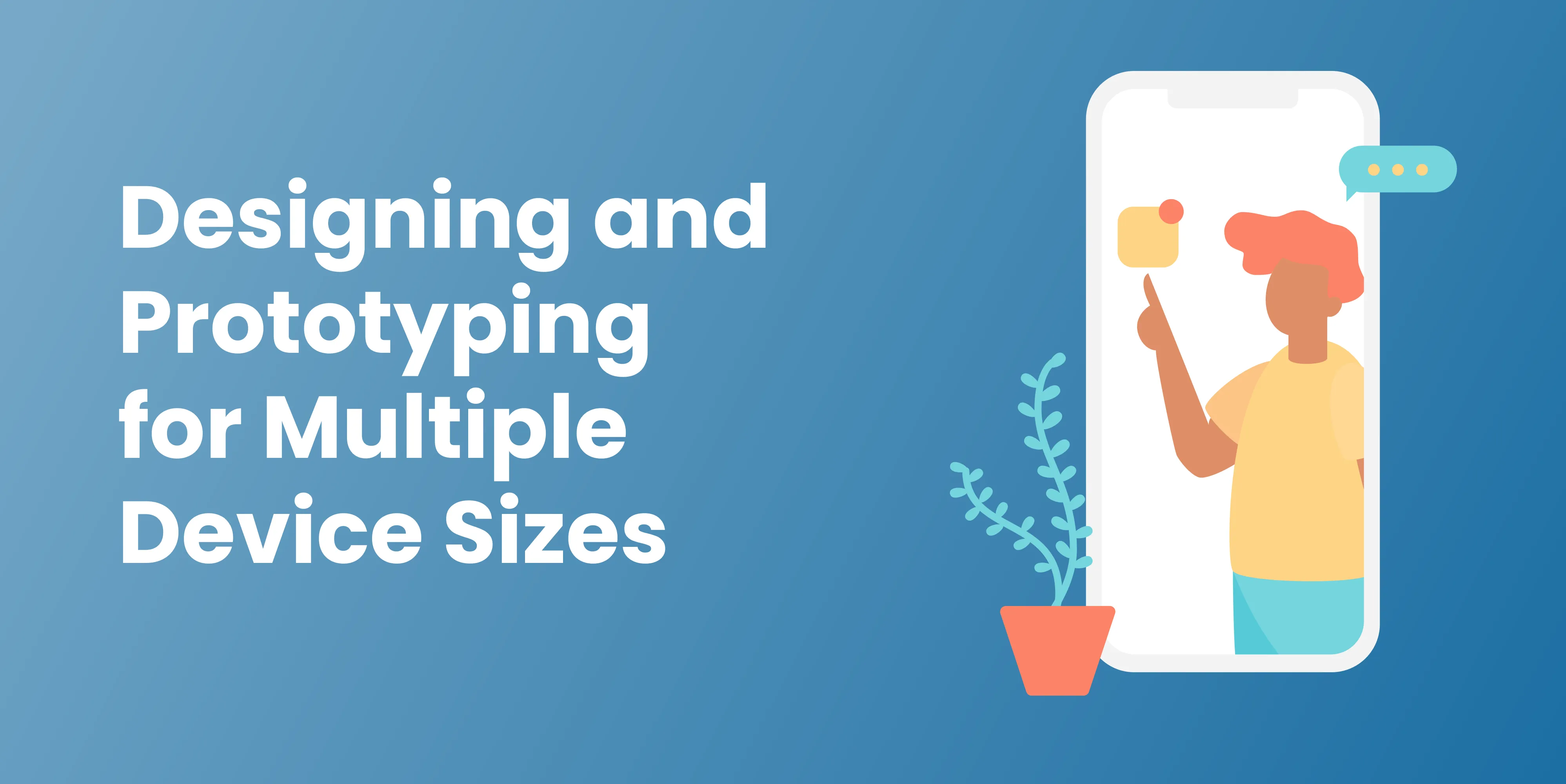 Prototyping and Designing for Multiple Device Sizes