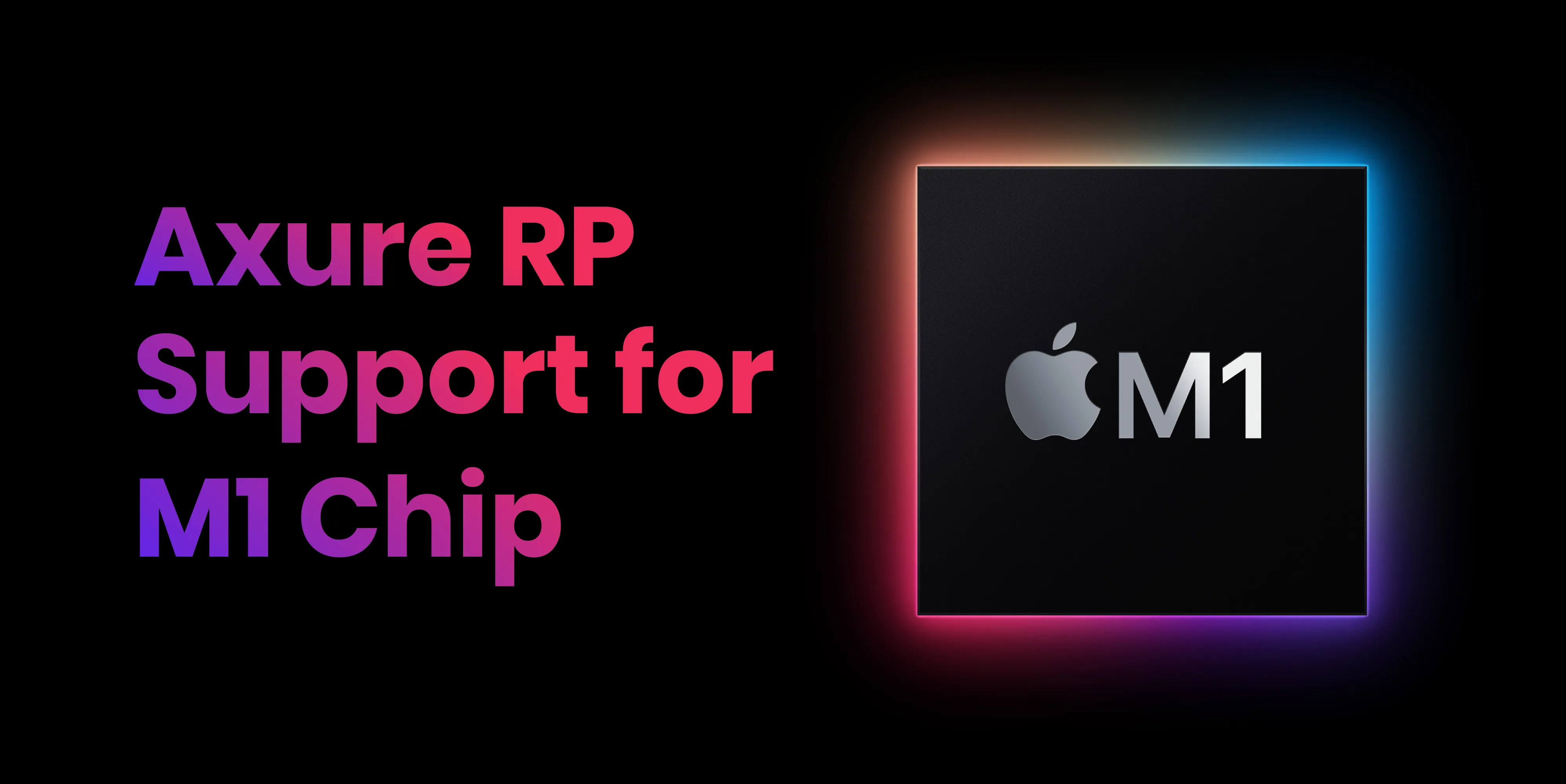 Axure RP Now Runs Natively on Apple's M1 Macs